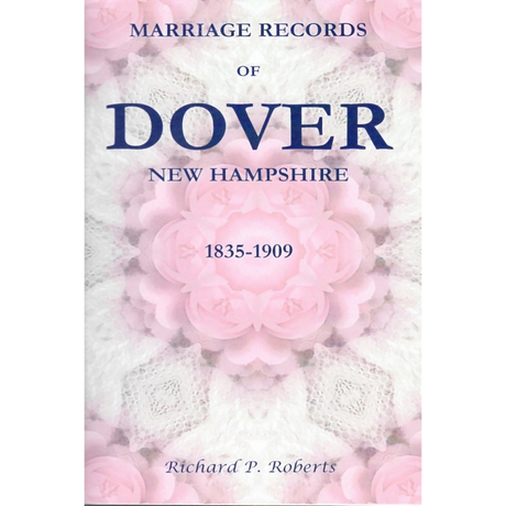 Marriage Records of Dover, New Hampshire, 1835-1909