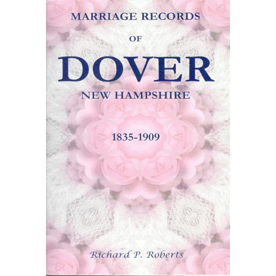Marriage Records of Dover, New Hampshire, 1835-1909