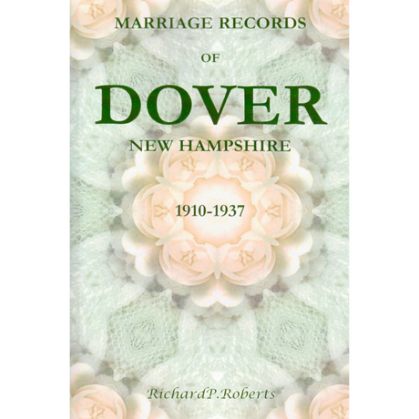 Marriage Records of Dover, New Hampshire, 1910-1937