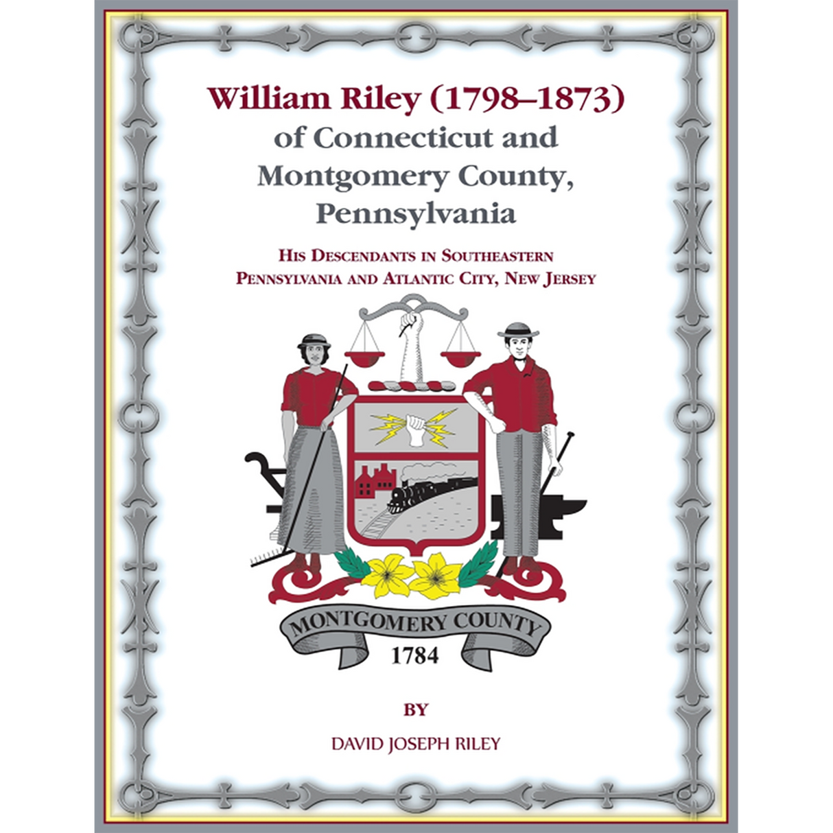 William Riley (1798-1873) of Connecticut and Montgomery County, Pennsylvania