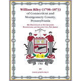 William Riley (1798-1873) of Connecticut and Montgomery County, Pennsylvania
