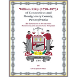 William Riley (1798-1873) of Connecticut and Montgomery County, Pennsylvania