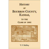 History of Bourbon County, Kansas, to the Close of 1865