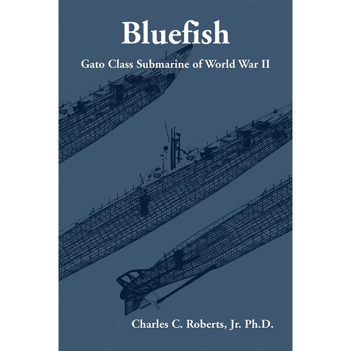Bluefish: Gato Class Submarine of WW II