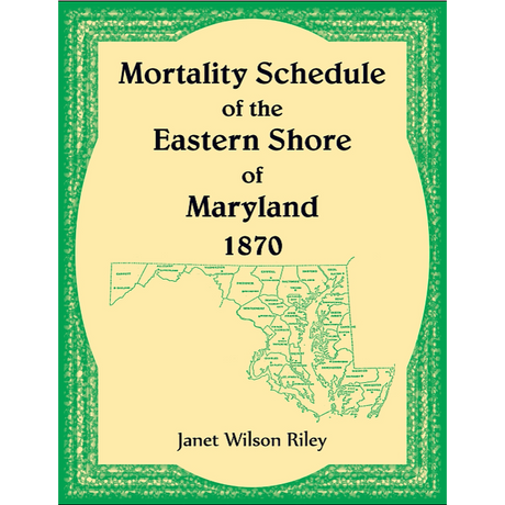 Mortality Schedule of the Eastern Shore of Maryland 1870
