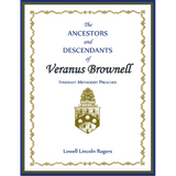 The Ancestors and Descendants of Veranus Brownell, Itinerant Methodist Preacher