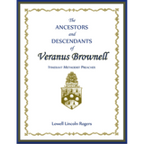 The Ancestors and Descendants of Veranus Brownell, Itinerant Methodist Preacher