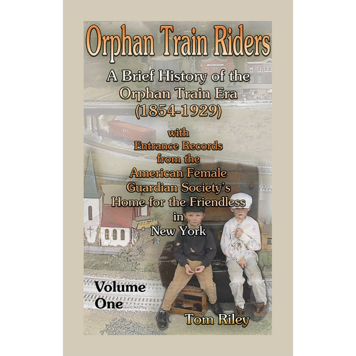 Orphan Train Riders: A Brief History of the Orphan Train Era (1854-1929)