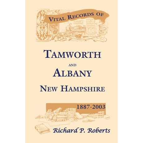 Vital Records of Tamworth and Albany, New Hampshire, 1887-2003