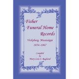 Fisher Funeral Home Records, Vicksburg, Mississippi 1854-1867