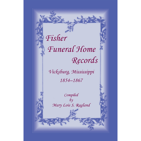 Fisher Funeral Home Records, Vicksburg, Mississippi 1854-1867