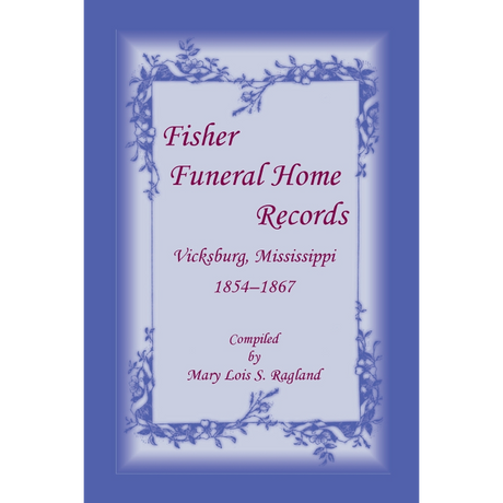 Fisher Funeral Home Records, Vicksburg, Mississippi 1854-1867