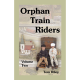 Orphan Train Riders: Entrance Records from the American Female Guardian Society's Home for the Friendless in New York, Volume 2