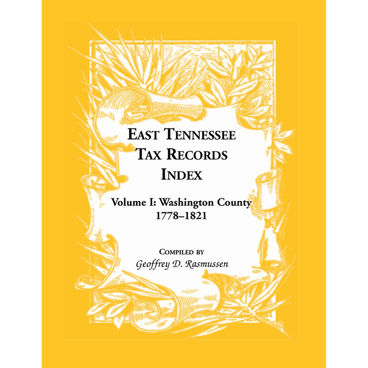 East Tennessee Tax Records Index Volume I: Washington County, 1778-1821