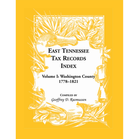 East Tennessee Tax Records Index Volume I: Washington County, 1778-1821