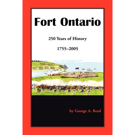 Fort Ontario: 250 Years of History, 1755-2005