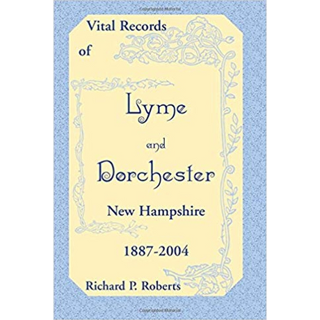 Vital Records of Lyme and Dorchester, New Hampshire, 1887-2004