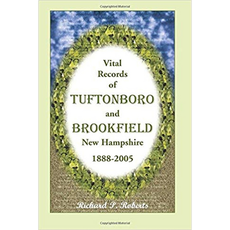 Vital Records of Tuftonboro and Brookfield, New Hampshire, 1888-2005