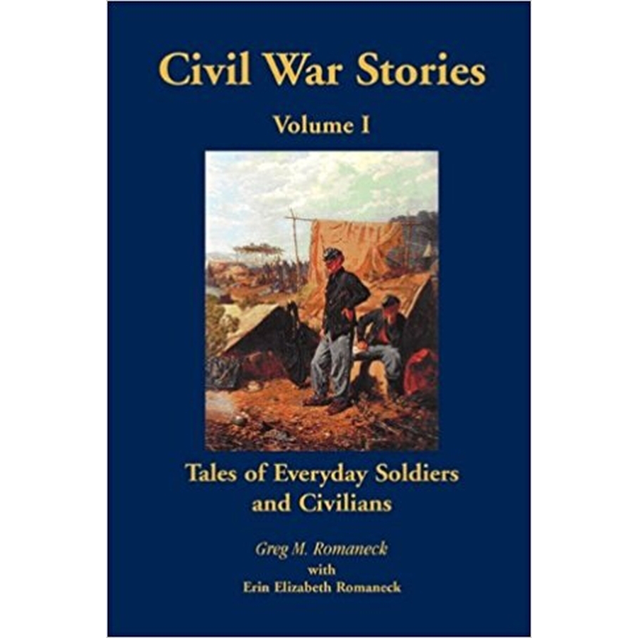 Civil War Stories: Tales of Everyday Soldiers and Civilians, Volume 1