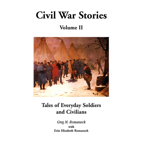 Civil War Stories: Tales of Everyday Soldiers and Civilians, Volume 2