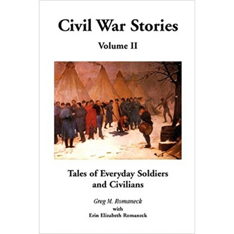 Civil War Stories: Tales of Everyday Soldiers and Civilians, Volume 2