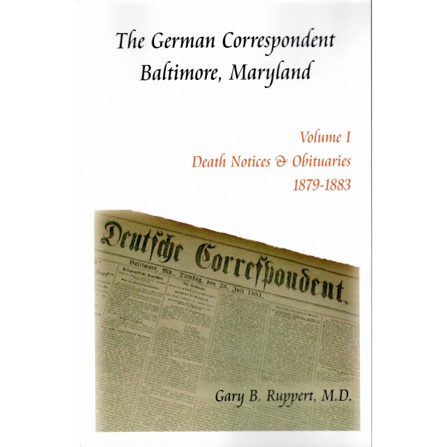 The German Correspondent: Translation and Transcription of Marriages, Deaths and Selected Articles of Genealogical Interest, 1879-1883 [2 volumes]