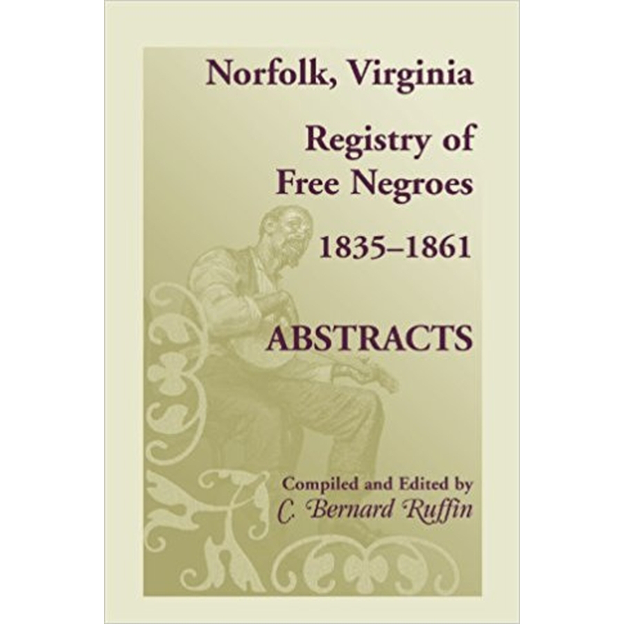 Norfolk, Virginia Registry of Free Negroes, 1835-1861, Abstracts