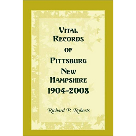Vital Records of Pittsburg, New Hampshire, 1904-2008