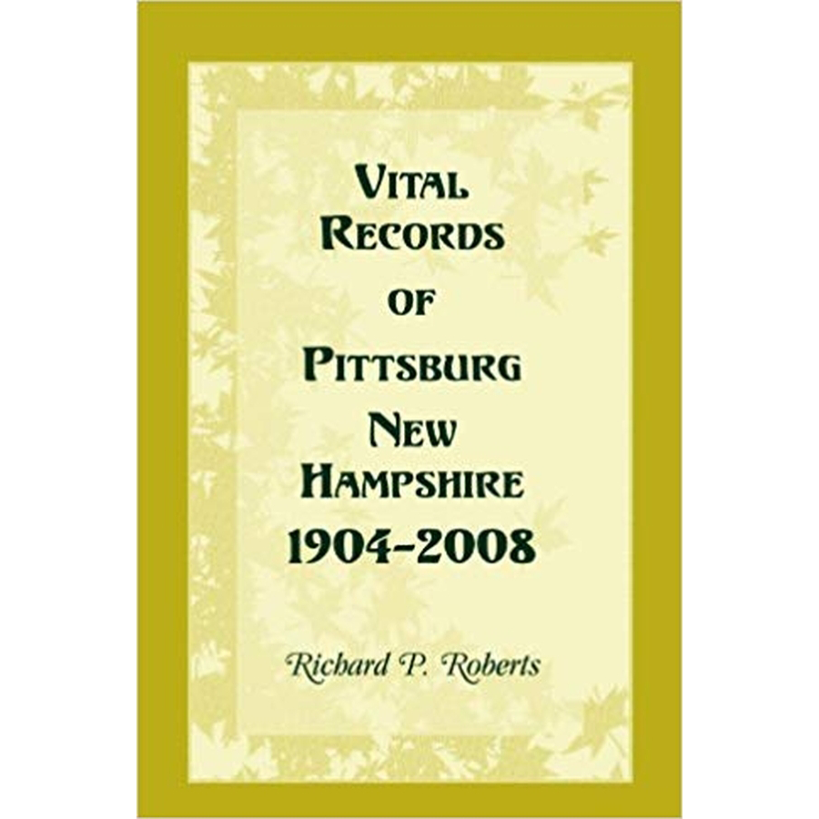 Vital Records of Pittsburg, New Hampshire, 1904-2008