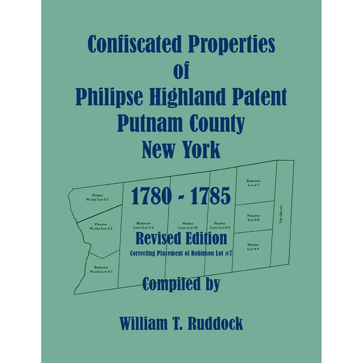 Confiscated Properties of Philipse Highland Patent, Putnam County, New York, 1780-1785, Revised Edition