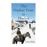 The Orphan Train to Destiny