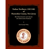 Nathan Terriberry (1815-86) of Hunterdon County, New Jersey, His Descendants, and Allied and Associated Families
