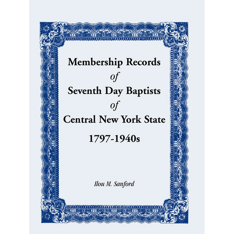 Membership Records of Seventh Day Baptists of Central New York State, 1797-1940s
