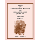 Abstracts of the Administration Accounts of the Prerogative Court of Maryland, 1768-1771, Libers 59-66