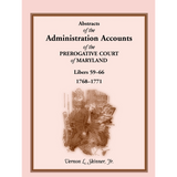 Abstracts of the Administration Accounts of the Prerogative Court of Maryland, 1768-1771, Libers 59-66