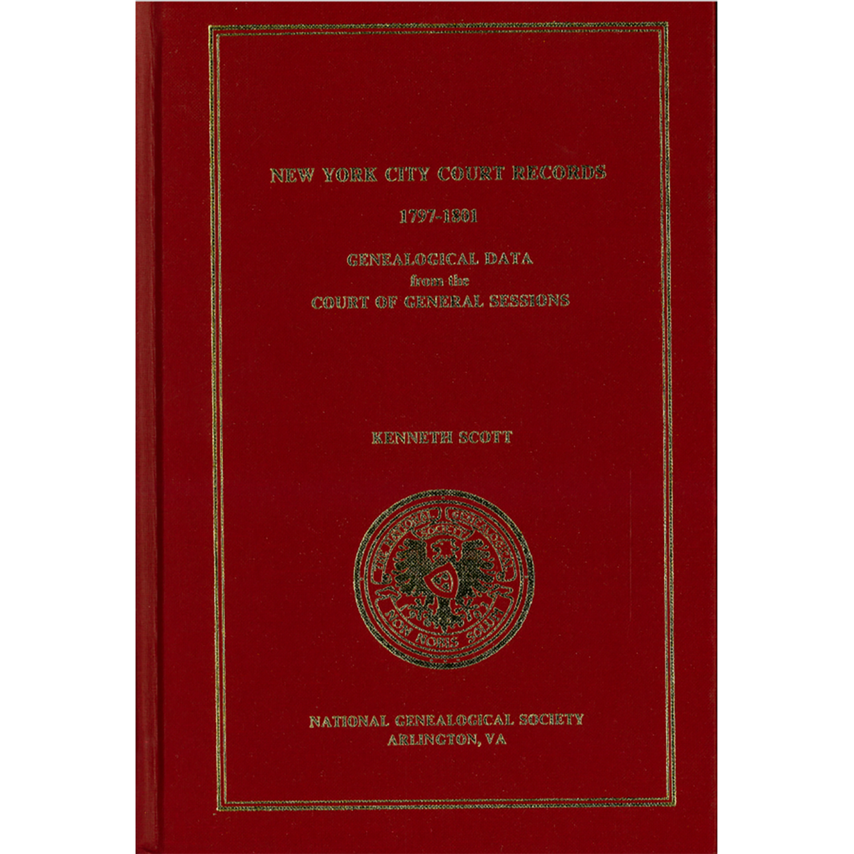 New York City Court Records, 1797-1801: Genealogical Data from the Court of Quarter Sessions