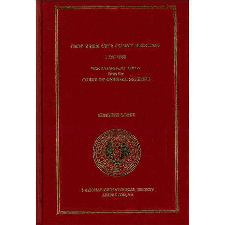 New York City Court Records, 1797-1801: Genealogical Data from the Court of Quarter Sessions