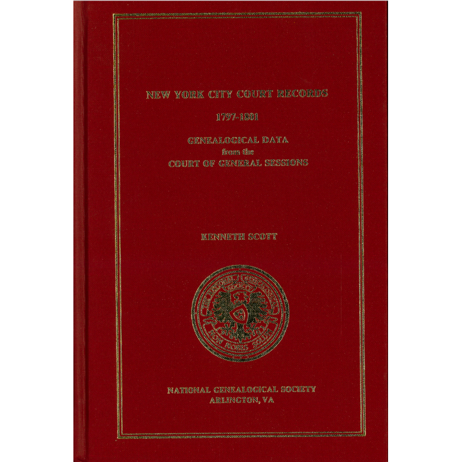 New York City Court Records, 1797-1801: Genealogical Data from the Court of Quarter Sessions