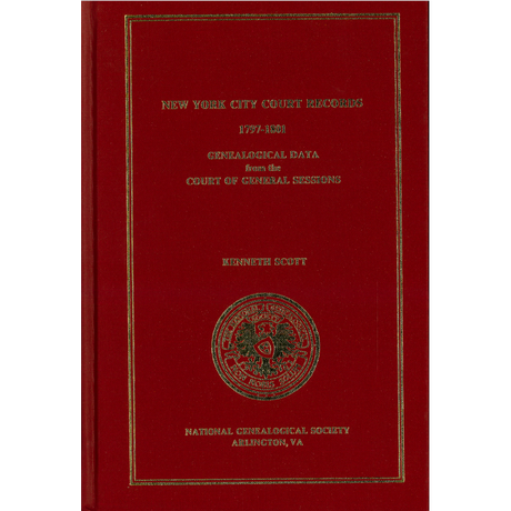 New York City Court Records, 1797-1801: Genealogical Data from the Court of Quarter Sessions