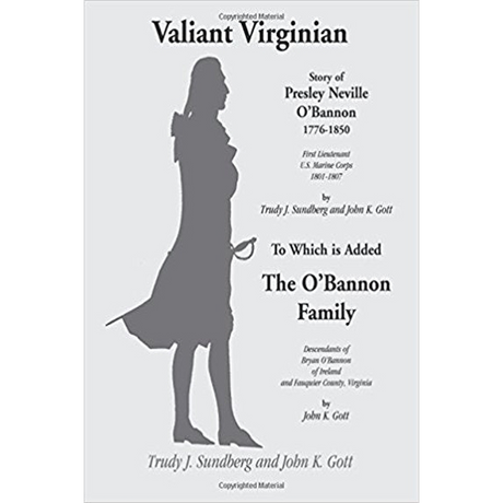 Valiant Virginian: Story of Presley Neville O'Bannon, 1776-1850, to Which is Added the O'Bannon Family