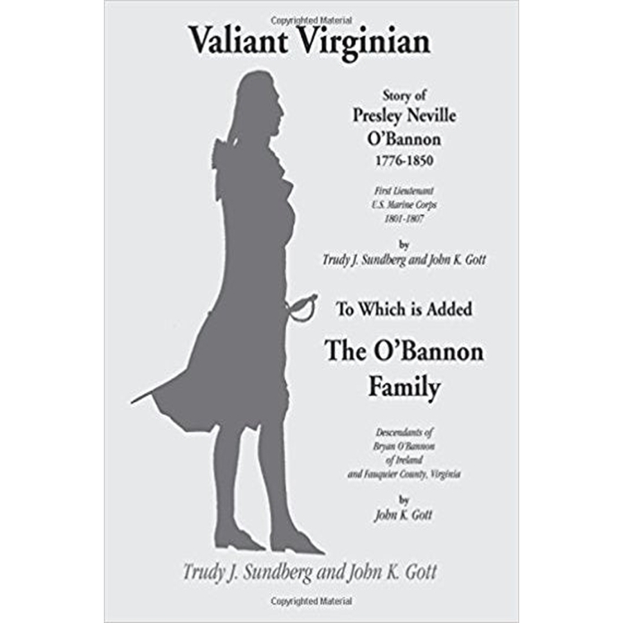 Valiant Virginian: Story of Presley Neville O'Bannon, 1776-1850, to Which is Added the O'Bannon Family