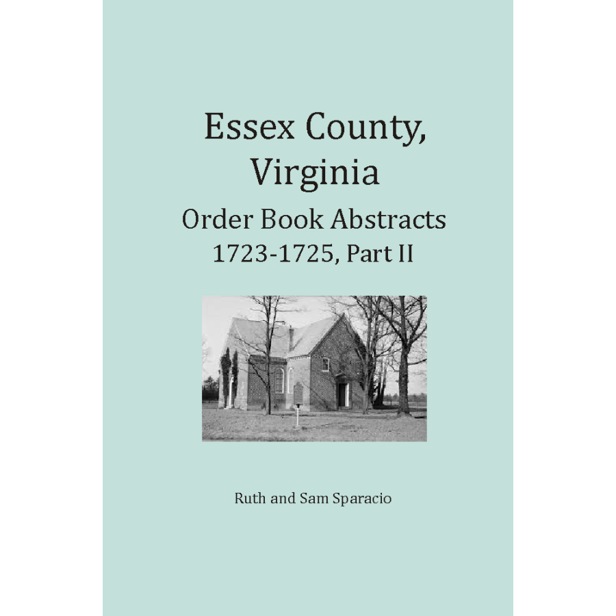 Essex County, Virginia Order Book Abstracts 1723-1725, Part 2