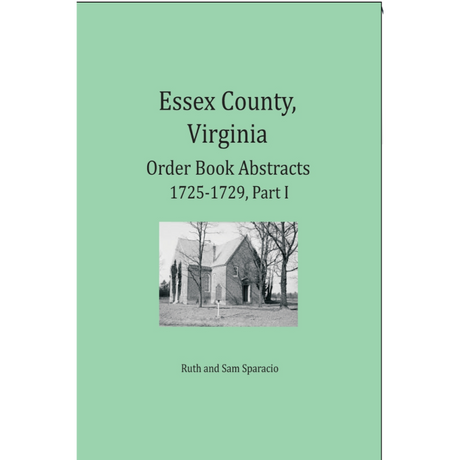 Essex County, Virginia Order Book Abstracts 1725-1729, Part 1
