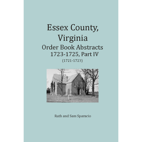 Essex County, Virginia Order Book Abstracts 1716-1723 Part 4