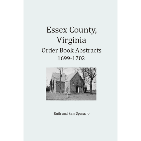 Essex County, Virginia Order Book Abstracts 1699-1702