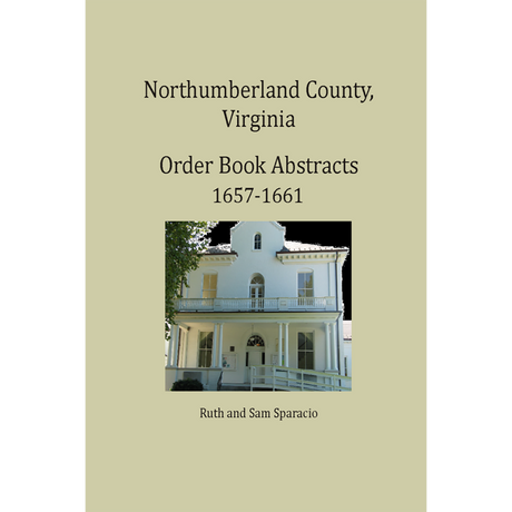 Northumberland County, Virginia Order Book Abstracts 1657-1661
