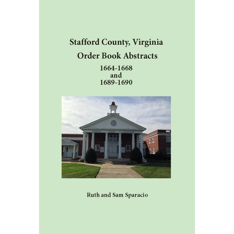 Stafford County, Virginia Order Book Abstracts 1664-1668 and 1689-1690