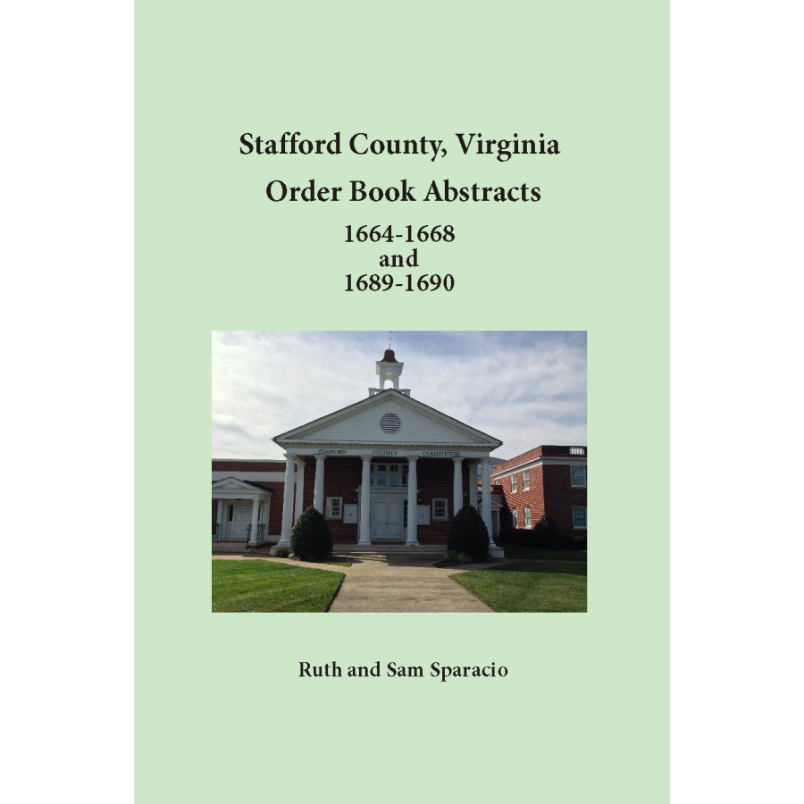 Stafford County, Virginia Order Book Abstracts 1664-1668 and 1689-1690