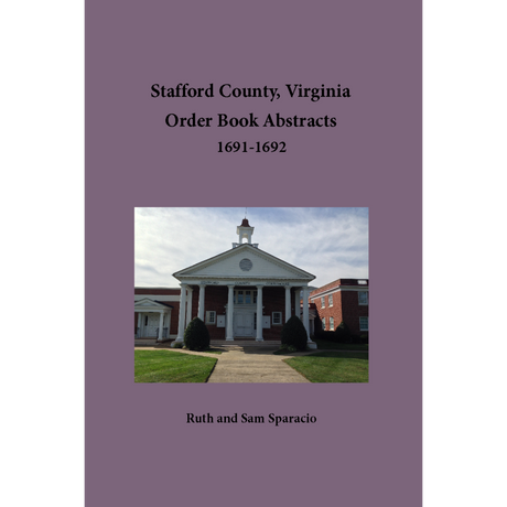 Stafford County, Virginia Order Book Abstracts 1691-1692