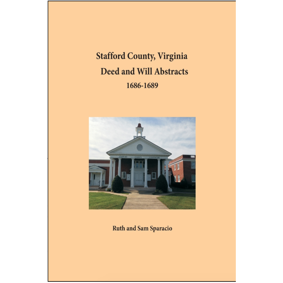 Stafford County, Virginia Deed and Will Book Abstracts 1686-1689